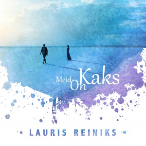 Meid on kaks - Lauris Reiniks